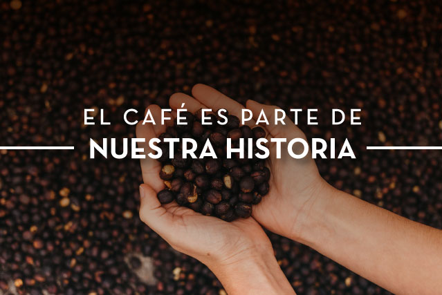 Café Parte de nuestra Historia