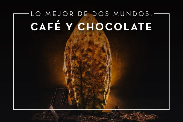 LO MEJOR DE DOS MUNDOS: CAFÉ Y CHOCOLATE